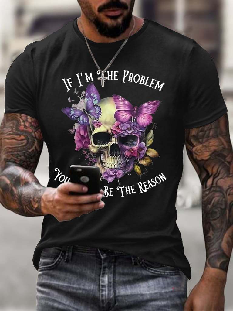 Man‘s If I'm The Problem You Might Be The Reason Printing T Shirt