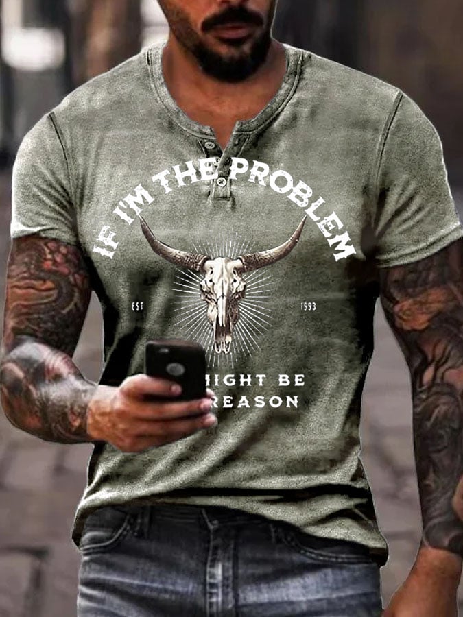 Men's If I'm The Problem Maybe You're The Reason T Shirt