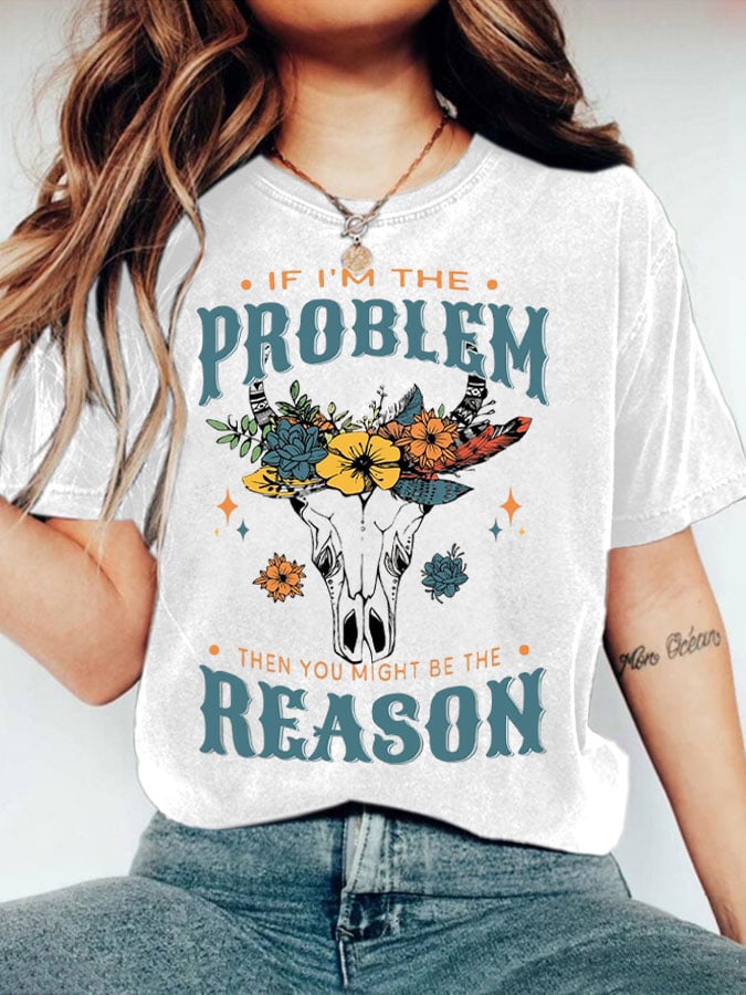 Women's   If I'm The Problem You Might Be The Reason Est 1993 Printed Short-Sleeved T-Shirt