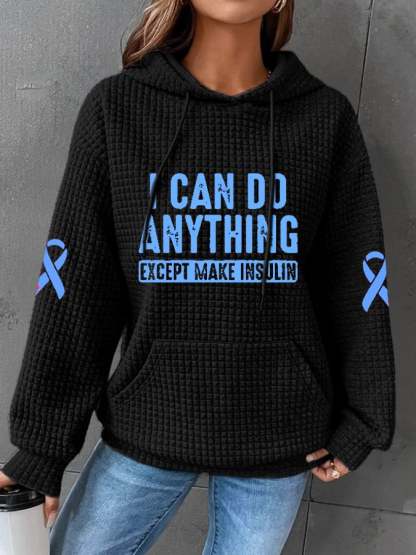 Women's I Can Do Anything Except Make Insulin Print Long Sleeve Hoodie