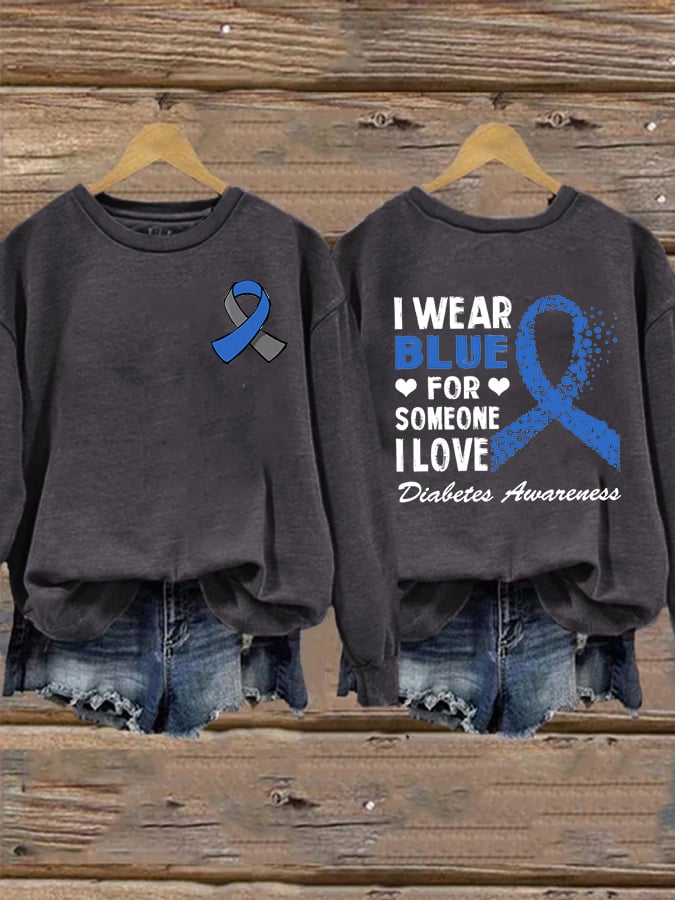Women's I Wear Blue For Someone I Love Diabetes Awarenesse Print Casual Sweatshirt