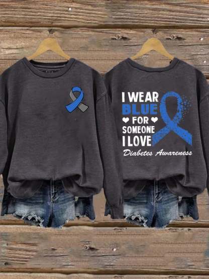 Women's I Wear Blue For Someone I Love Diabetes Awarenesse Print Casual Sweatshirt