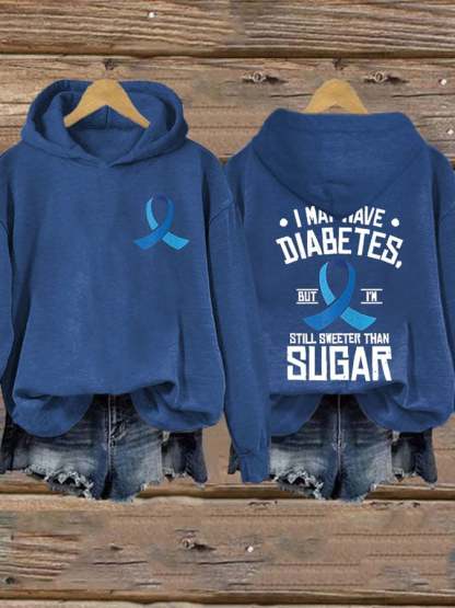 Women's But I'm Still Sweeter Than Sugar Diabetes Awareness Printed Casual Hoodie