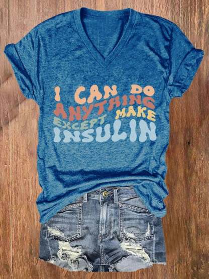 Women's Casual l Can Do Anything Except Make Insulin Printed Short Sleeve T-Shirt