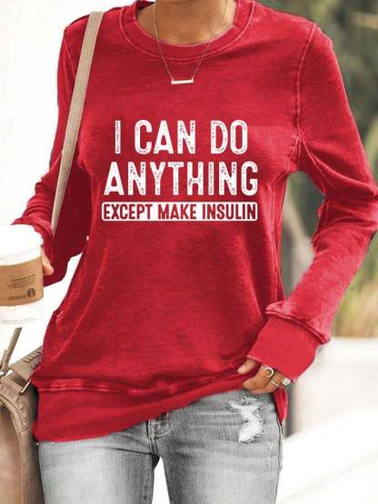 Women's I Can Do Anything Except Make Insulin Sweatshirt