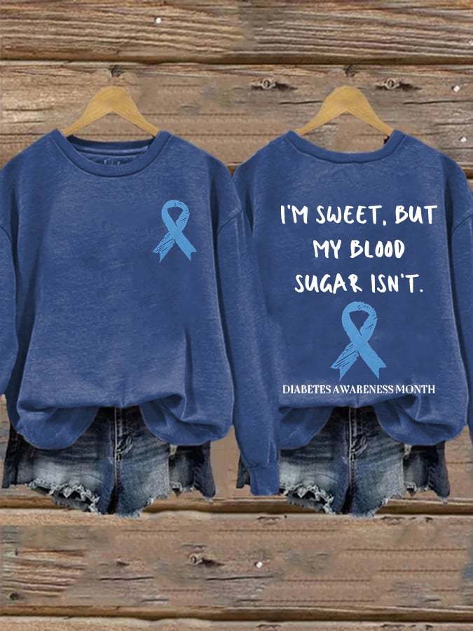 Women's I'M Sweet But My Blood Sugar Isn'T Diabetes Awarenes Print Casual Sweatshirt