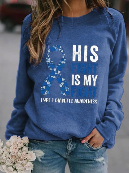 Women's His Fight Is My Fight Type Diabetes Awareness Heart Print Sweatshirt