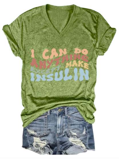 Women's Casual l Can Do Anything Except Make Insulin Printed Short Sleeve T-Shirt