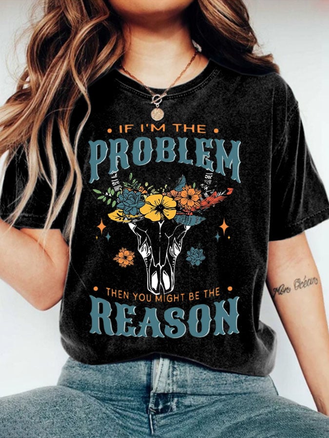 Women's   If I'm The Problem You Might Be The Reason Est 1993 Printed Short-Sleeved T-Shirt