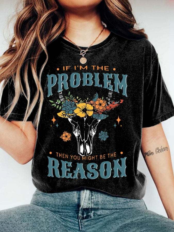 Women's   If I'm The Problem You Might Be The Reason Est 1993 Printed Short-Sleeved T-Shirt
