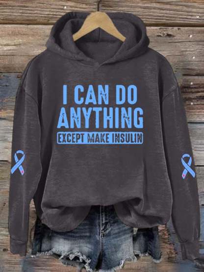 Women's  I Can Do Anything Except Make Insulin Diabetes Awareness Print Hoodie Long Sleeve Sweatshirt