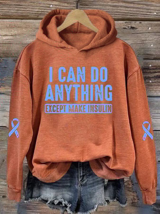 Women's  I Can Do Anything Except Make Insulin Diabetes Awareness Print Hoodie Long Sleeve Sweatshirt