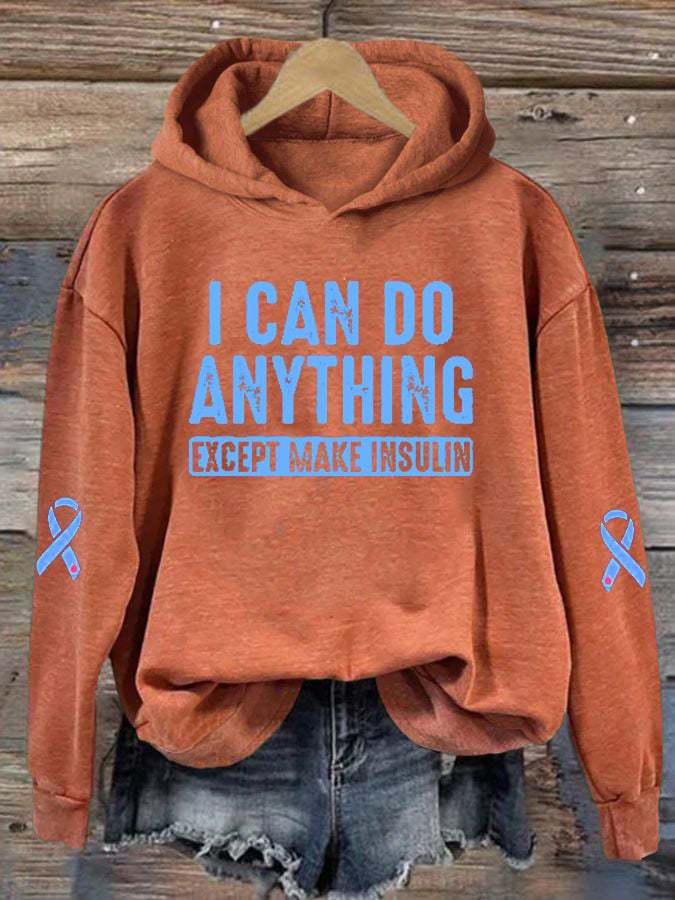 Women's  I Can Do Anything Except Make Insulin Diabetes Awareness Print Hoodie Long Sleeve Sweatshirt