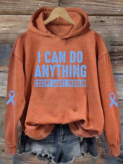 Women's  I Can Do Anything Except Make Insulin Diabetes Awareness Print Hoodie Long Sleeve Sweatshirt