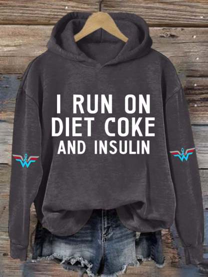 Women's Casual I Run On Diet Coke And Insulin Printed Hooded Sweatshirt