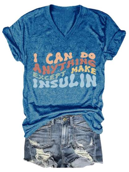 Women's Casual l Can Do Anything Except Make Insulin Printed Short Sleeve T-Shirt