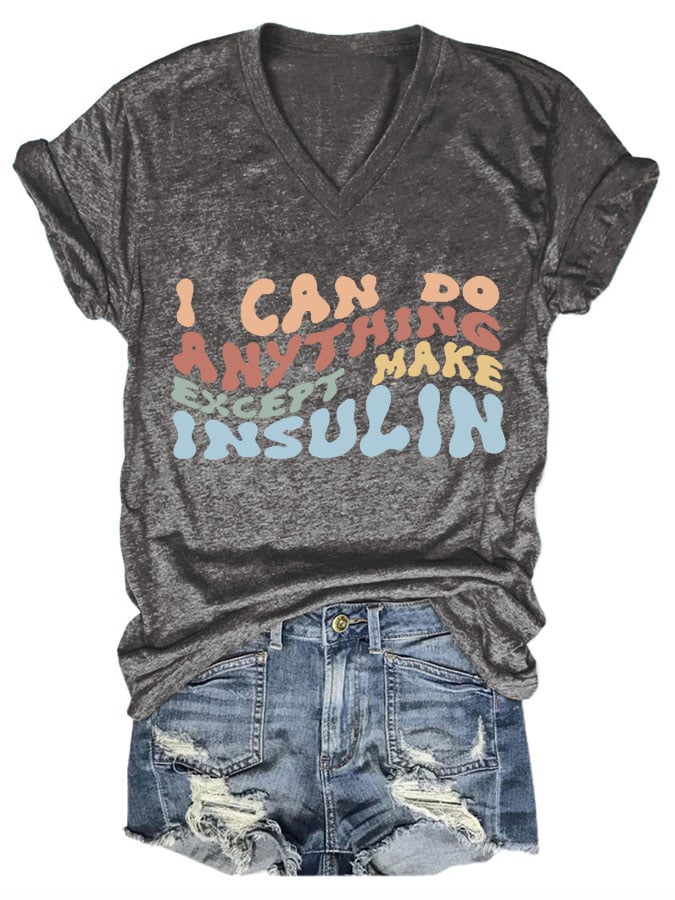 Women's Casual l Can Do Anything Except Make Insulin Printed Short Sleeve T-Shirt