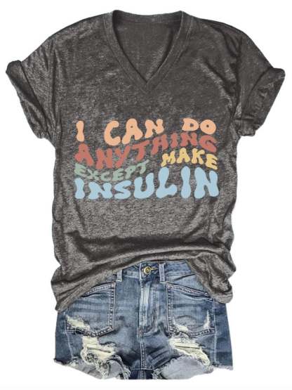 Women's Casual l Can Do Anything Except Make Insulin Printed Short Sleeve T-Shirt