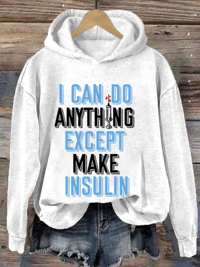 Women'S Retro I Can Do Anything Except Insulin Type 1 Diabetes Awareness Printed Hoodie