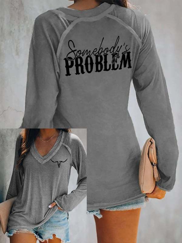 Women's Somebodys Problem Shirt