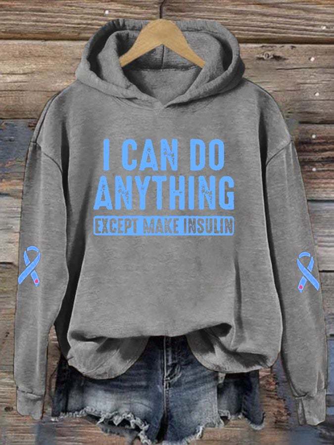 Women's  I Can Do Anything Except Make Insulin Diabetes Awareness Print Hoodie Long Sleeve Sweatshirt