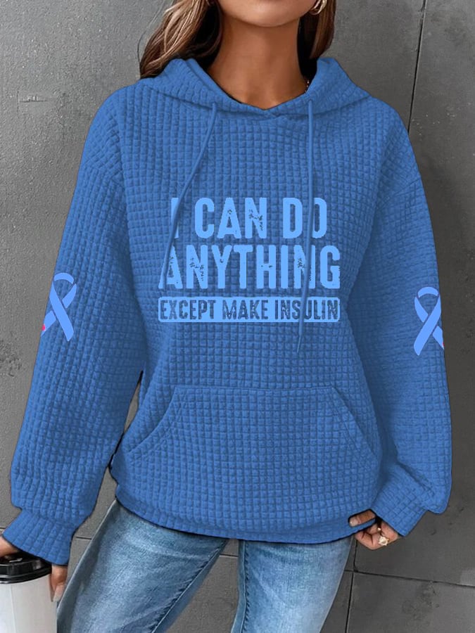 Women's I Can Do Anything Except Make Insulin Print Long Sleeve Hoodie