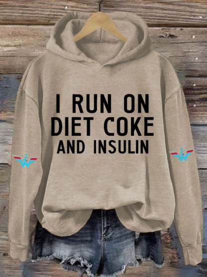 Women's Casual I Run On Diet Coke And Insulin Printed Hooded Sweatshirt