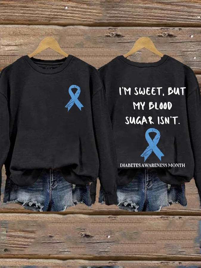 Women's I'M Sweet But My Blood Sugar Isn'T Diabetes Awarenes Print Casual Sweatshirt