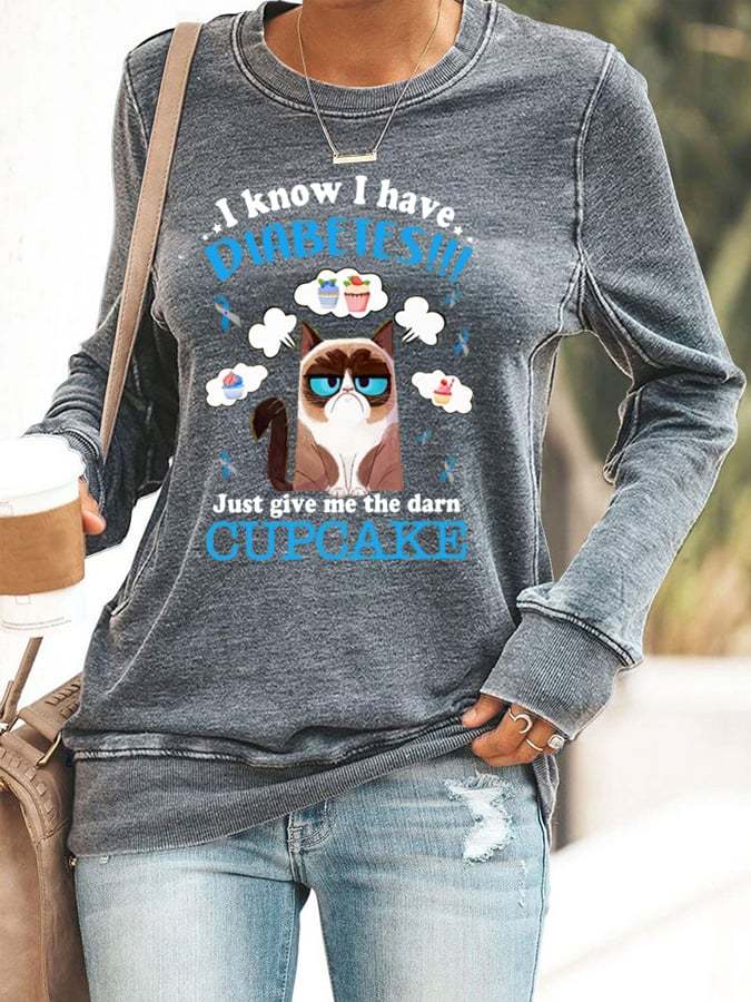Women's  I know I Have Diabetes Print Casual Sweatshirt
