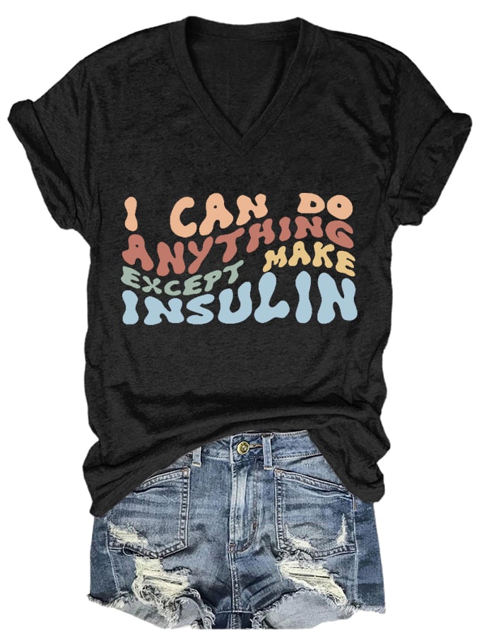 Women's Casual l Can Do Anything Except Make Insulin Printed Short Sleeve T-Shirt