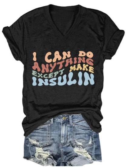 Women's Casual l Can Do Anything Except Make Insulin Printed Short Sleeve T-Shirt