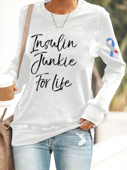 Women's Funny Insulin Junkie for Life Diabetes Awareness Printed Sweatshirt