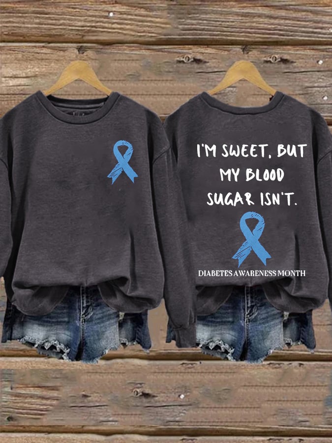 Women's I'M Sweet But My Blood Sugar Isn'T Diabetes Awarenes Print Casual Sweatshirt