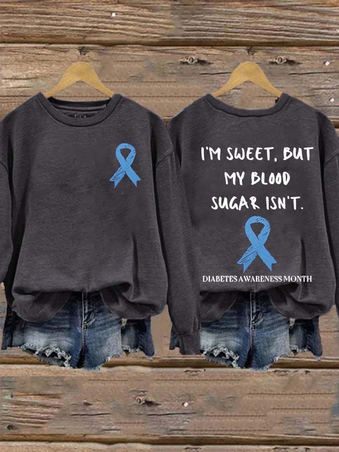 Women's I'M Sweet But My Blood Sugar Isn'T Diabetes Awarenes Print Casual Sweatshirt