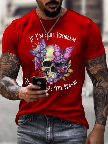 Man‘s If I'm The Problem You Might Be The Reason Printing T Shirt
