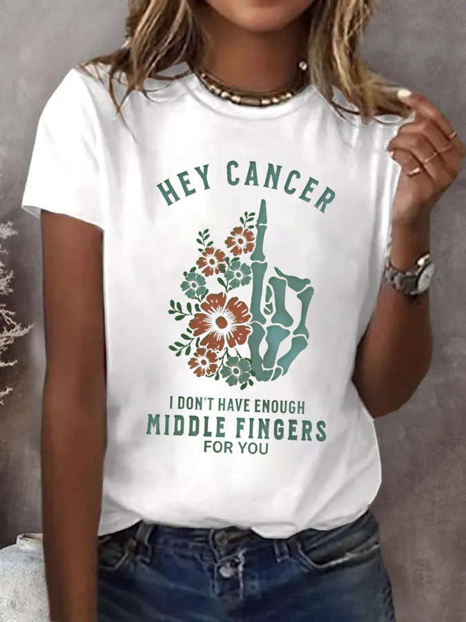 Women'S Hey Cancer Fuck You,Not Enough Middle Fingers Based Print T-Shirt