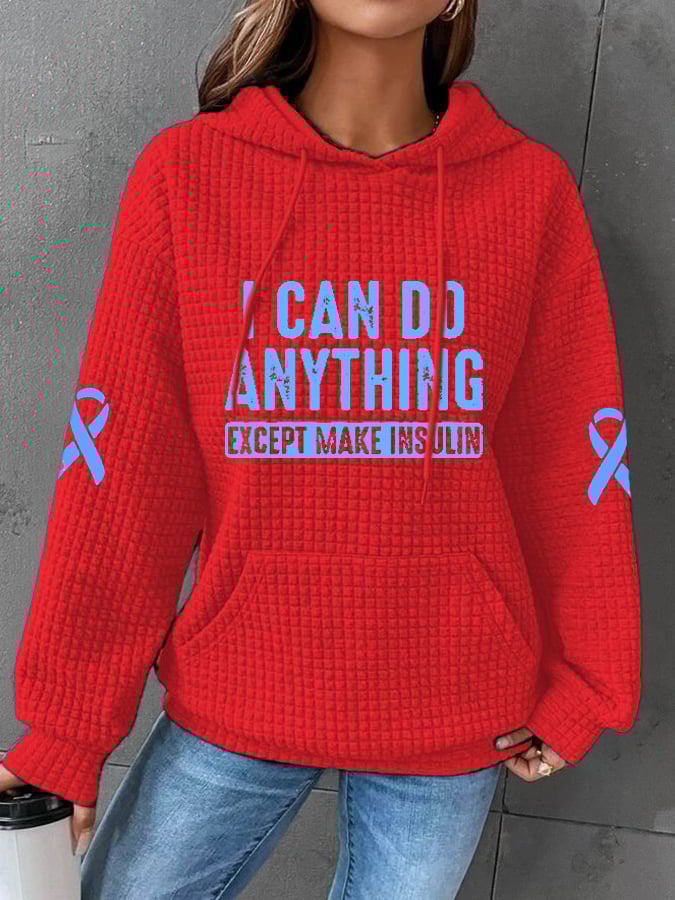 Women's I Can Do Anything Except Make Insulin Print Long Sleeve Hoodie