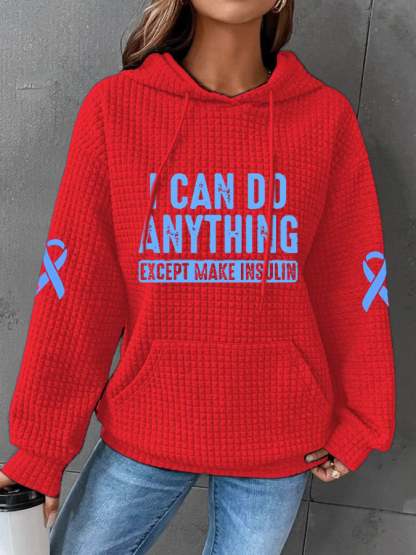 Women's I Can Do Anything Except Make Insulin Print Long Sleeve Hoodie