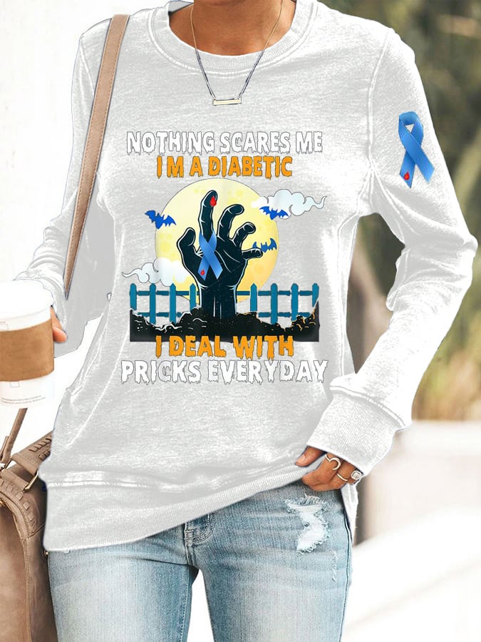 Women's Nothing Scares Me I M A Diabetic Print Long Sleeve Sweatshirt