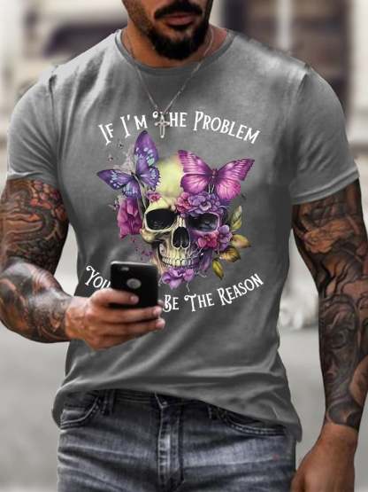 Man‘s If I'm The Problem You Might Be The Reason Printing T Shirt
