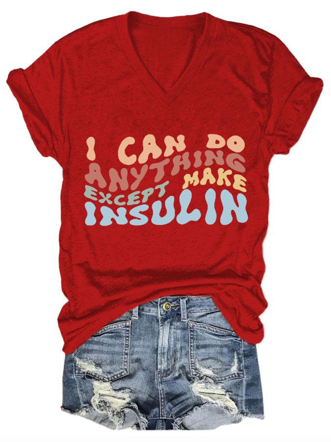 Women's Casual l Can Do Anything Except Make Insulin Printed Short Sleeve T-Shirt