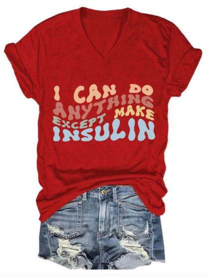 Women's Casual l Can Do Anything Except Make Insulin Printed Short Sleeve T-Shirt