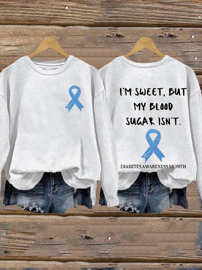 Women's I'M Sweet But My Blood Sugar Isn'T Diabetes Awarenes Print Casual Sweatshirt