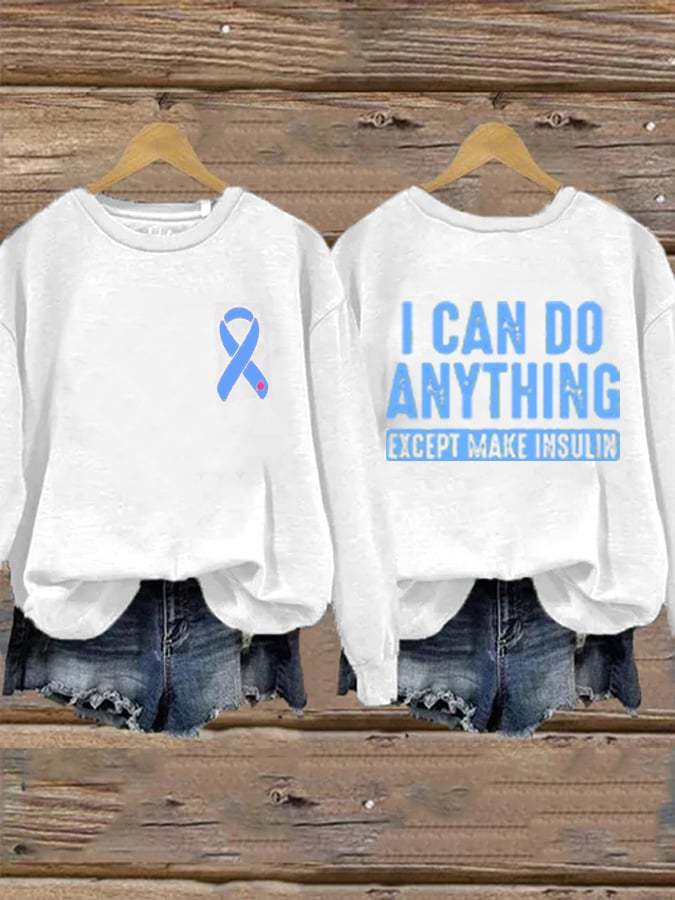 Women's I Can Do Anything Except Make Insulin Print Long Sleeve Sweatshirt