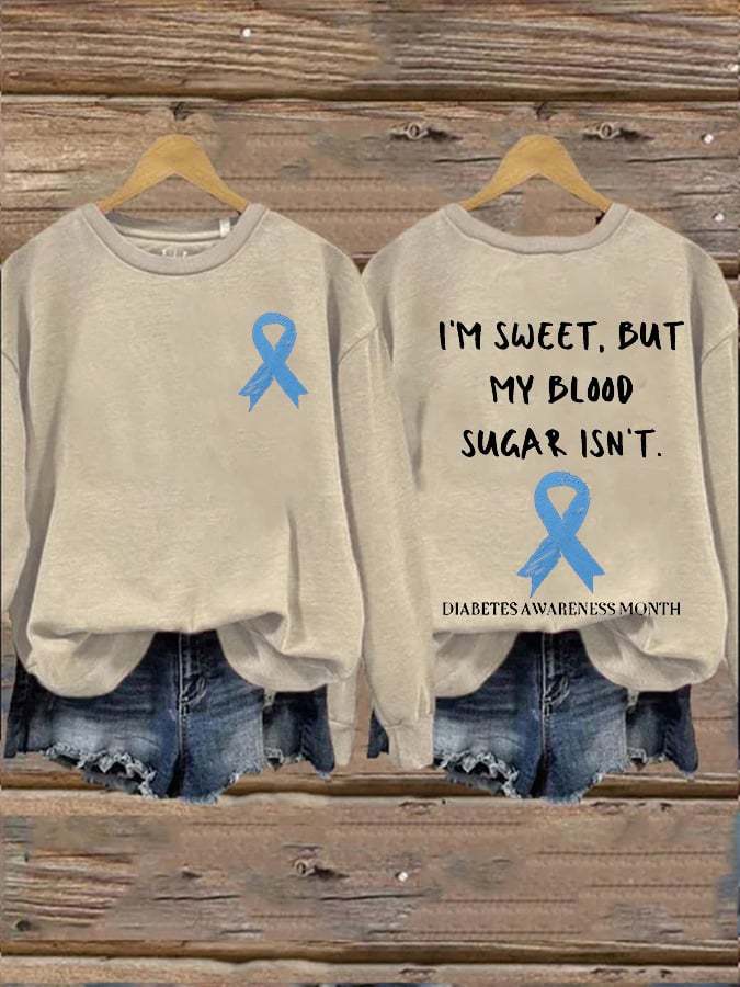 Women's I'M Sweet But My Blood Sugar Isn'T Diabetes Awarenes Print Casual Sweatshirt