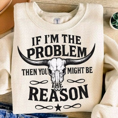 Women's If I'm The Problem Then You Might Be The Reason Printed Short-Sleeved T-Shirt