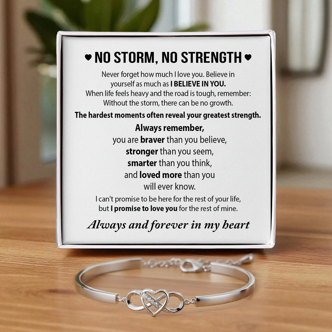 No Storm, No Strength | Never Forget How Much I Love You | Infinity bracelet