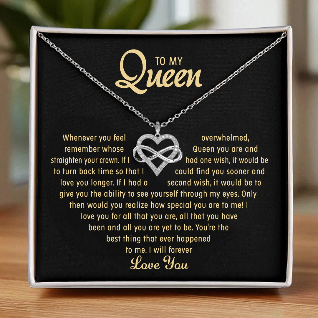 To my Queen - Infinity Heart Necklace