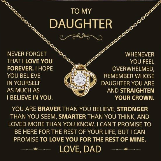 To my Daughter - Never forget that I love you, Dad