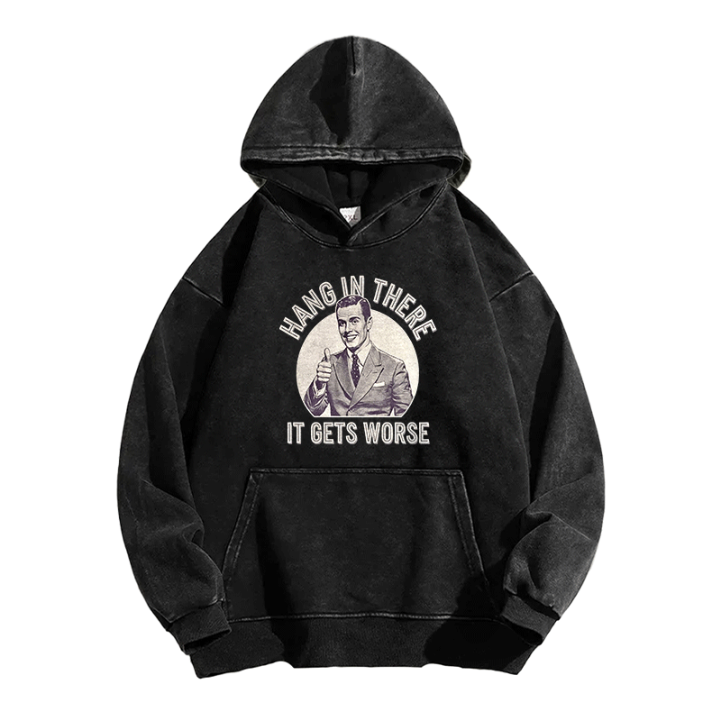 Hang in there Funny Art Print Washed Hoodie
